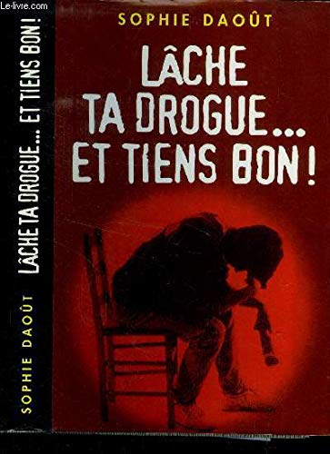 Lâche ta drogue et tiens bon ! Books