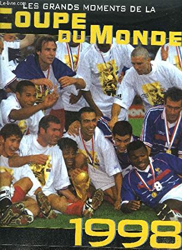 les grands moments de la coupe du monde 1998 book