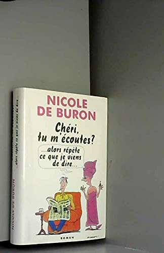 Chéri, tu m'écoutes ? : Alors, répète ce que je viens de dire Books