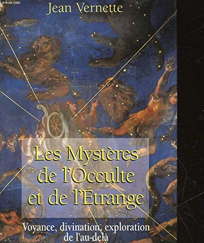 Les mystères de l'occulte et de l'étrange : Voyance, divination, exploration de l'au-delà book