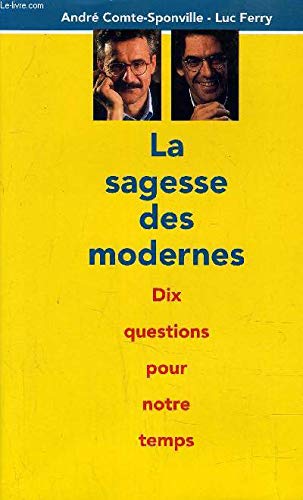 La sagesse des Modernes, dix questions pour notre temps Books