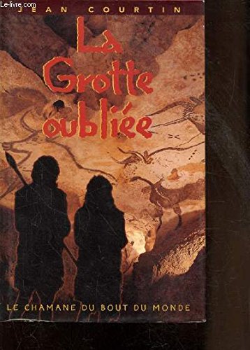 La grotte oubliée : Le chamane du bout-du-monde Books