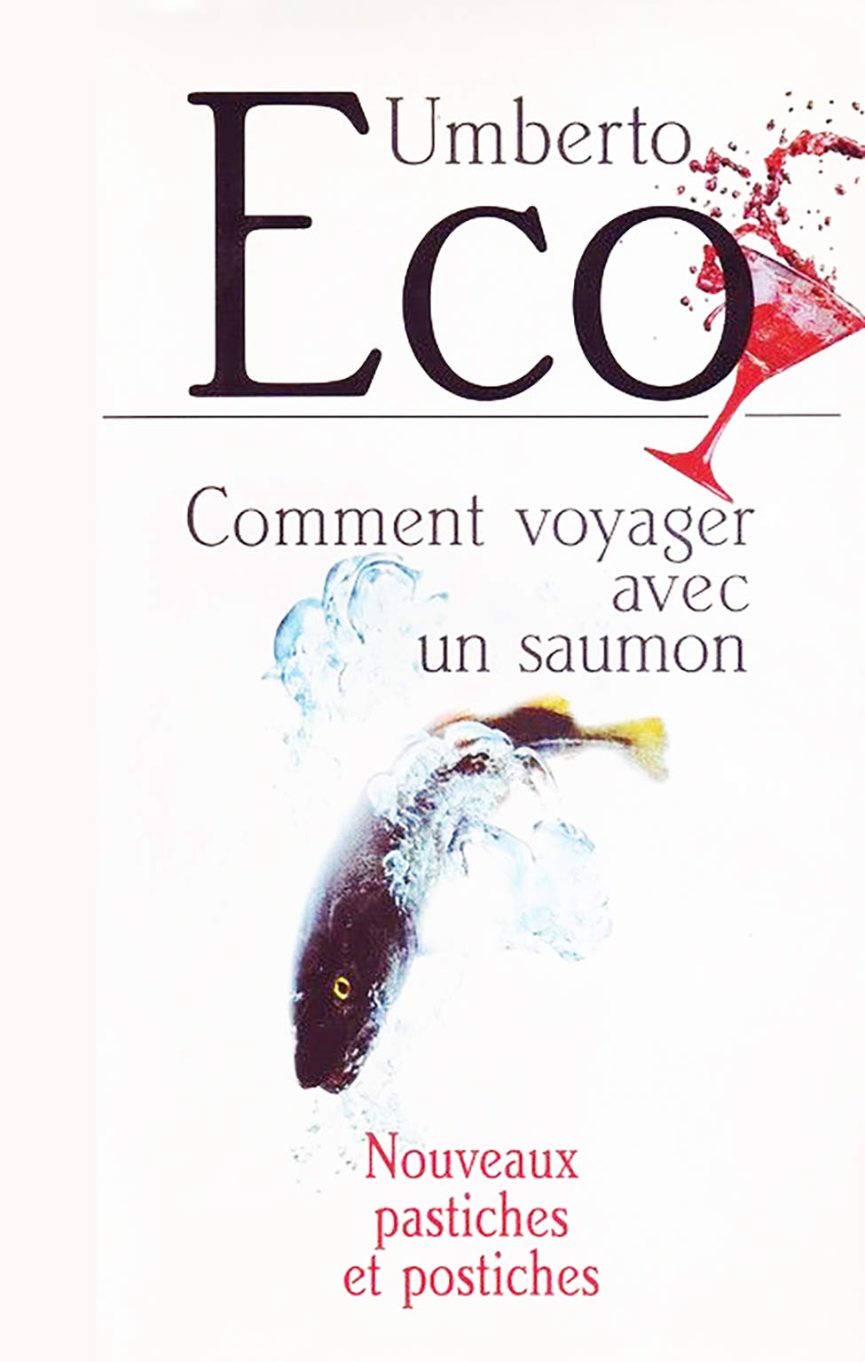 Comment voyager avec un saumon : Nouveaux pastiches et postiches Books