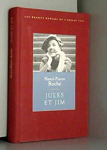 Jules et Jim (Les grands romans de l'amour fou) book