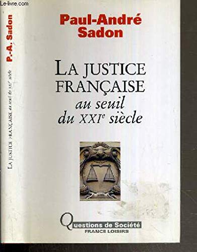 La justice française au seuil du XXIe siècle book