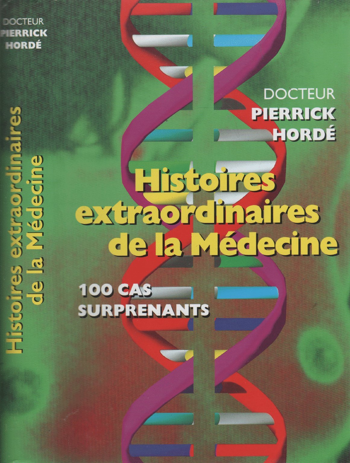 Histoires extraordinaires de la médecine : Cent cas surprenants Books