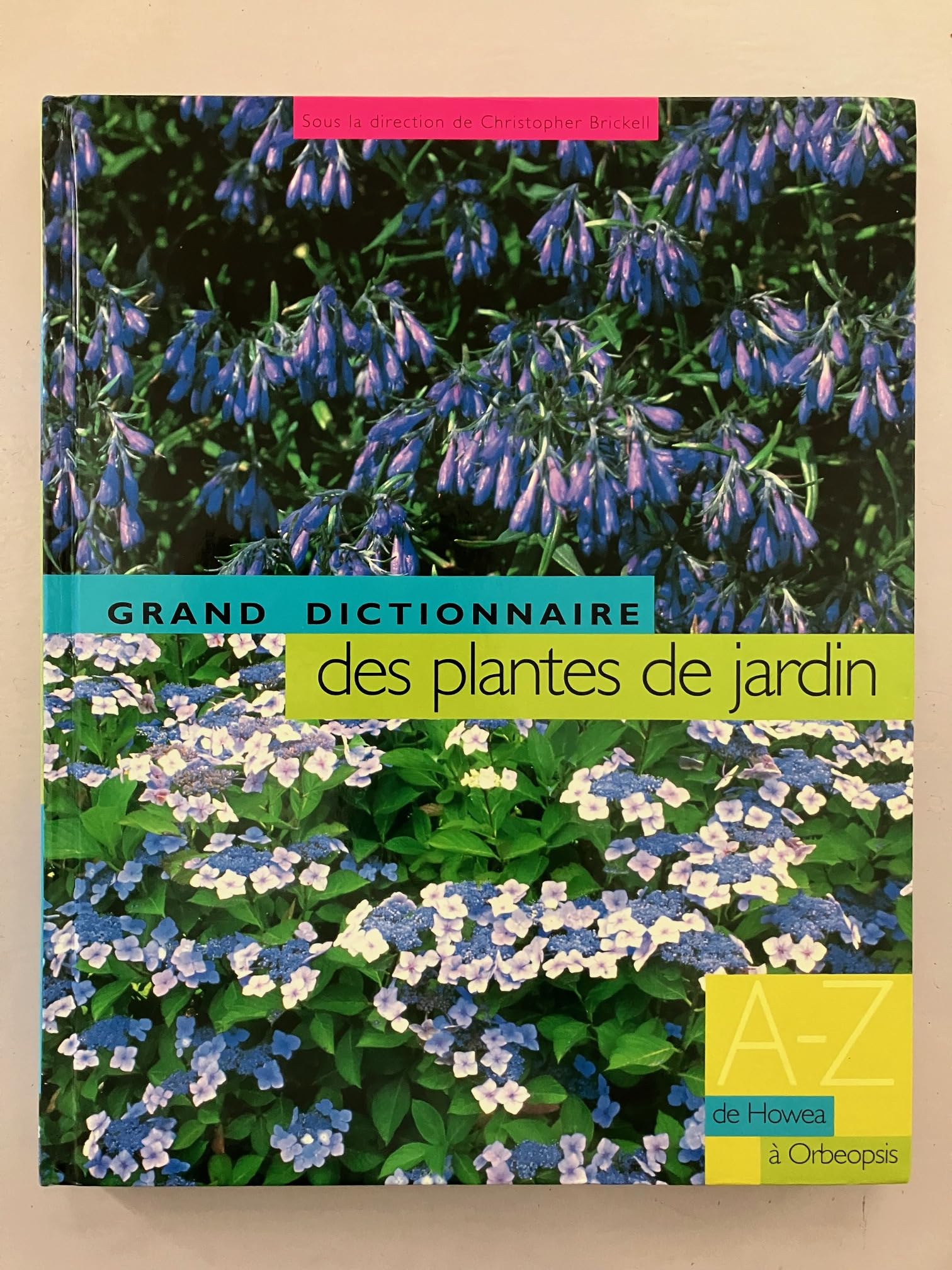 Le grand dictionnaire des plantes de jardin, tome 4 : De Howea à Orbeopsis Books