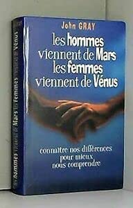 Les hommes viennent de Mars, les femmes viennent de Vénus : Connaître nos différences pour mieux nous comprendre Politics & History