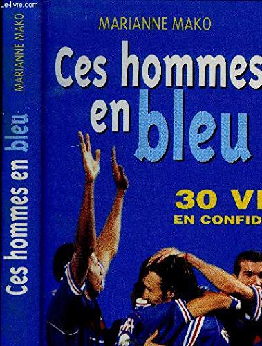 Ces hommes en bleu : 30 vies en confidence Books