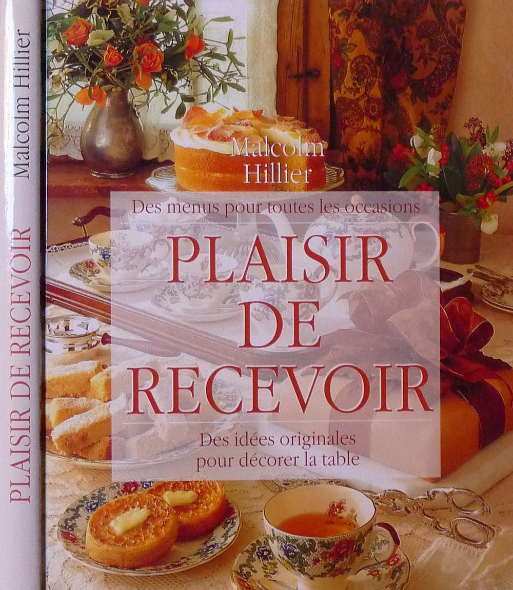 Le Plaisir De Recevoir - Des Idées Originales Pour Décorer La Table book