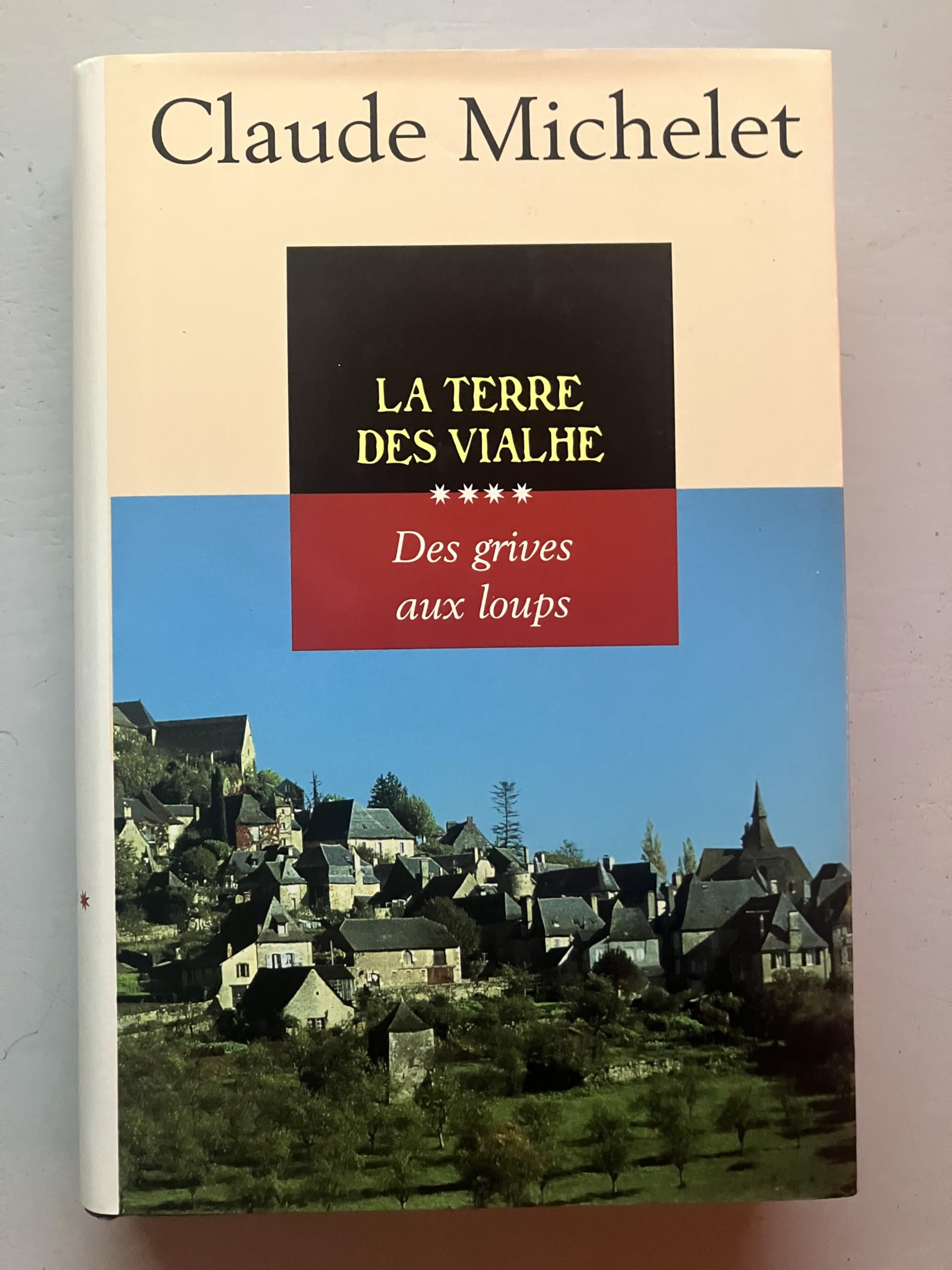 La terre des Vialhe (Des grives aux loups 4) Books