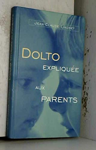 Dolto expliquée aux parents Books