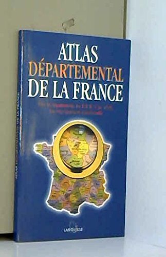 Atlas départemental de la France : Tous les départements, les DOM et les TOM, les renseignements administratifs Books