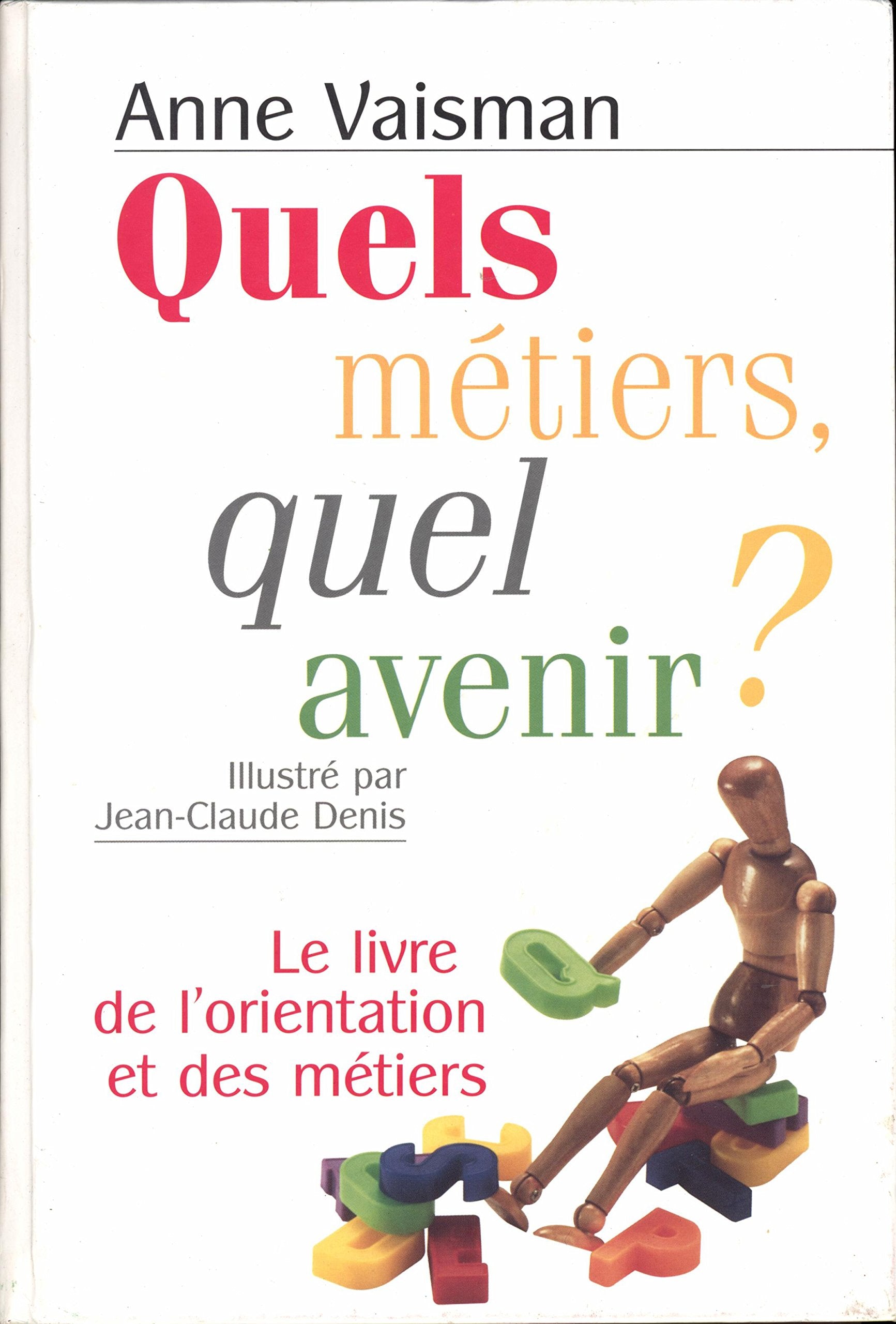 Quels métiers, quel avenir ? : Le livre de l'orientation et des métiers book