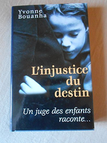 L'injustice du destin : Un juge des enfants raconte book
