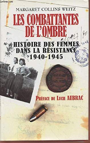 Les combattantes de l'ombre: Histoire des femmes dans la Résistance, 1940-1945 Books