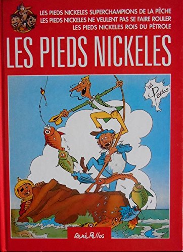Les Pieds Nickelés Superchampions de la pêche Les Pieds Nickelés ne veulent pas se faire rouler Les Pieds Nickelés rois du pétrole book