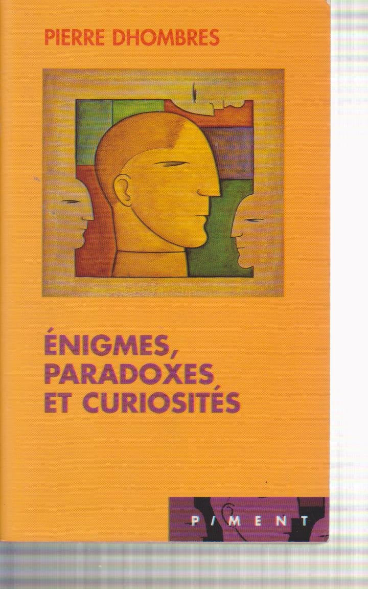 Enigmes, paradoxes et curiosités (Piment) Books