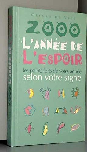 2000, l'année de l'espoir : Les points forts de votre année selon votre signe book