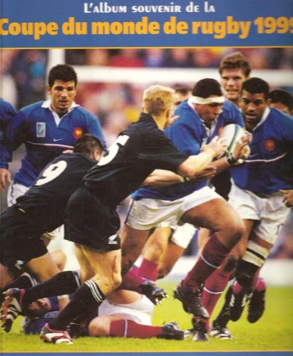 L'album Souvenir De La Coupe Du Monde De Rugby 1999 By Collectif book