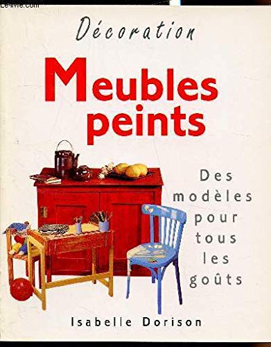 Decoration - Meubles peints - Des modèles pour tous les gouts book
