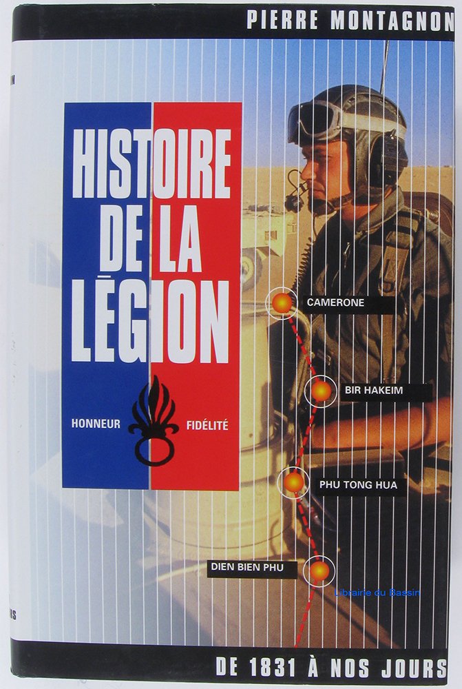 Histoire de la Légion étrangère de 1831 à nos jours. book