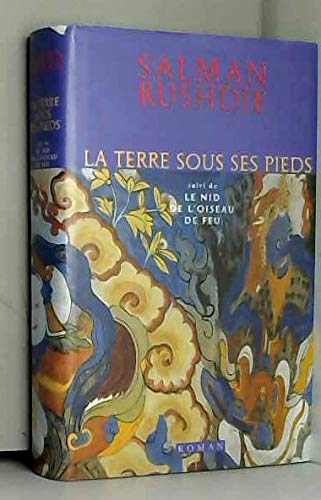 La Terre Sous Les Pieds, Suivi De, Le Nid De L'Oiseau De Feu book