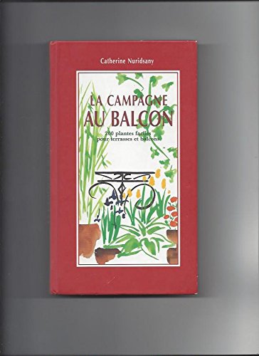 La campagne au balcon : 200 plantes faciles pour terasses et balcons Books