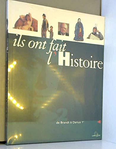 Ils ont fait l'histoire.. 2. Ils ont fait l'histoire. De Brandt à Darius Ier. Volume : Tome 2 book