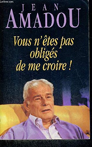 Vous n'êtes pas obligés de me croire ! book