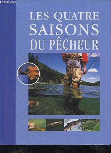 LES 4 SAISONS DU PECHEUR - NATURE PECHE ACTIVITES. book