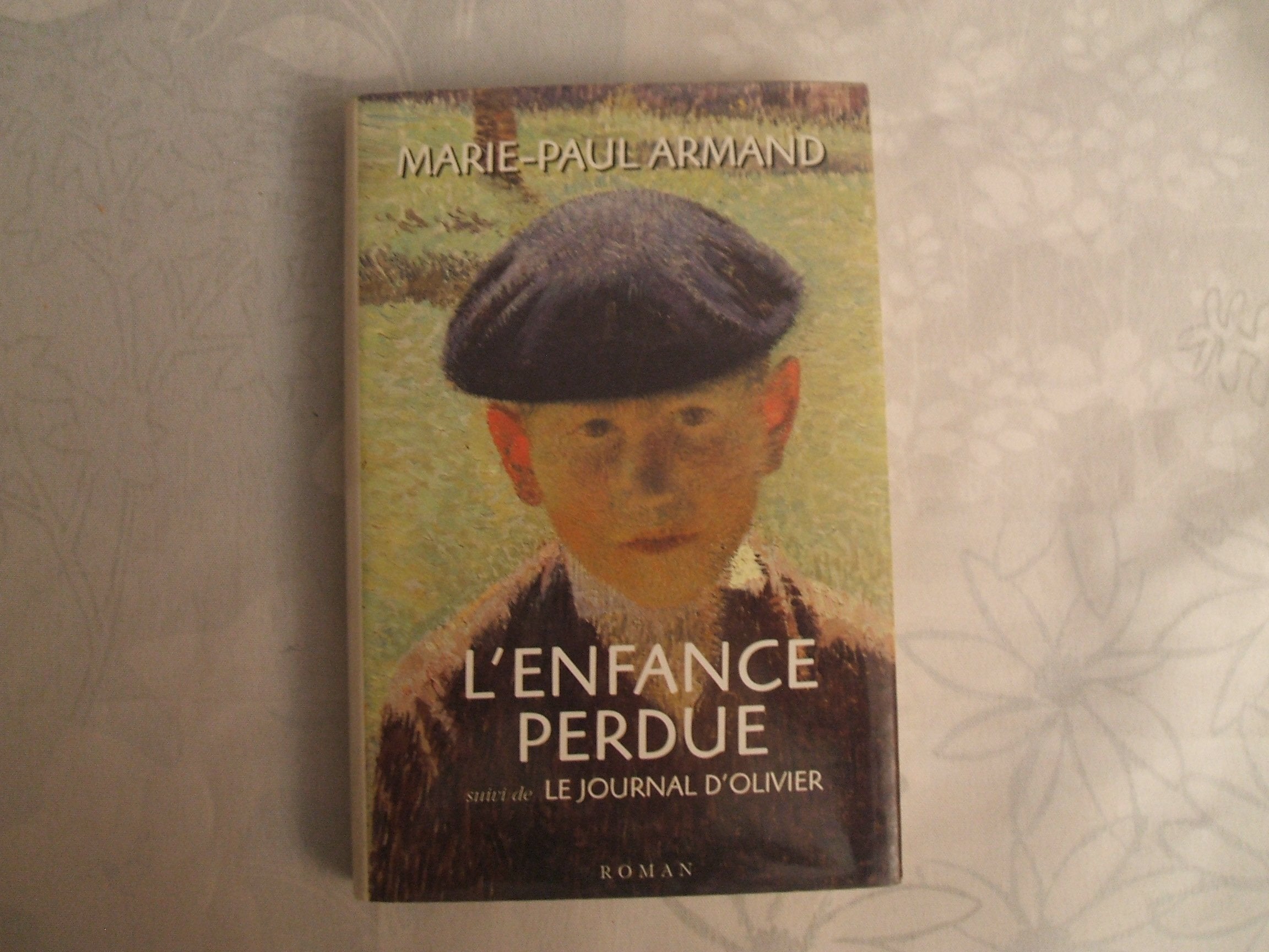 L'enfance perdue. suivi de Le journal d'Olivier Books