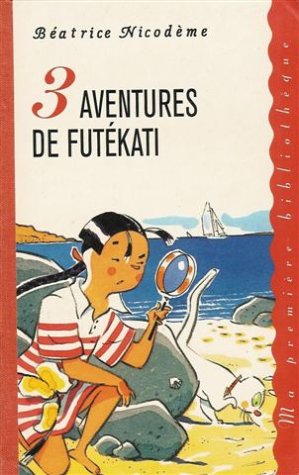 3 aventures de Futékati : Collection : Ma première bibliothèque Books