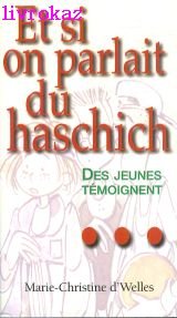 Et si on parlait du haschich : Des jeunes témoignent book