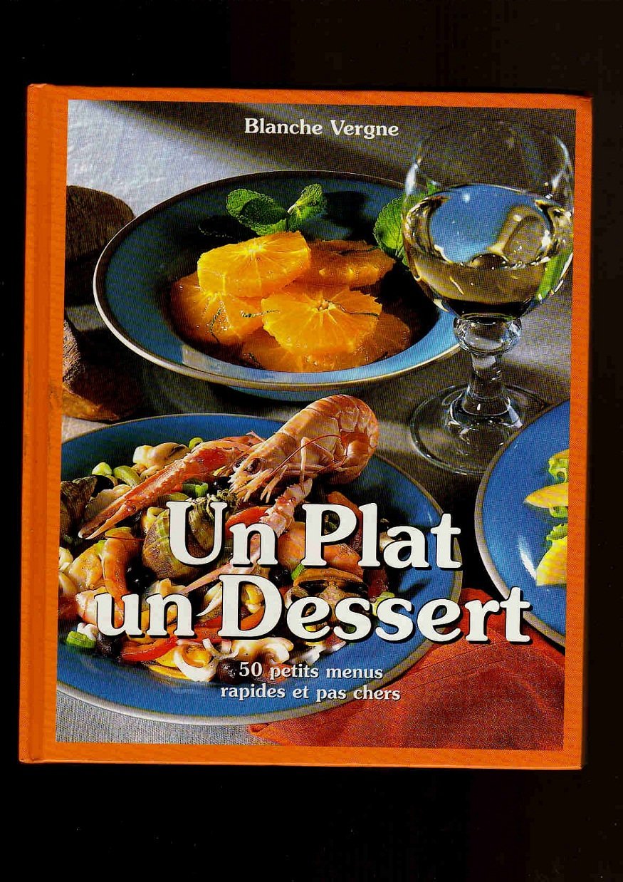 Un plat, un dessert, 50 petits menus rapides et pas chers. book
