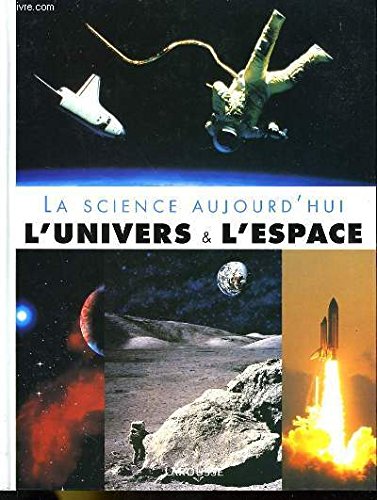 L'univers et l'espace (La science aujourd'hui) Books