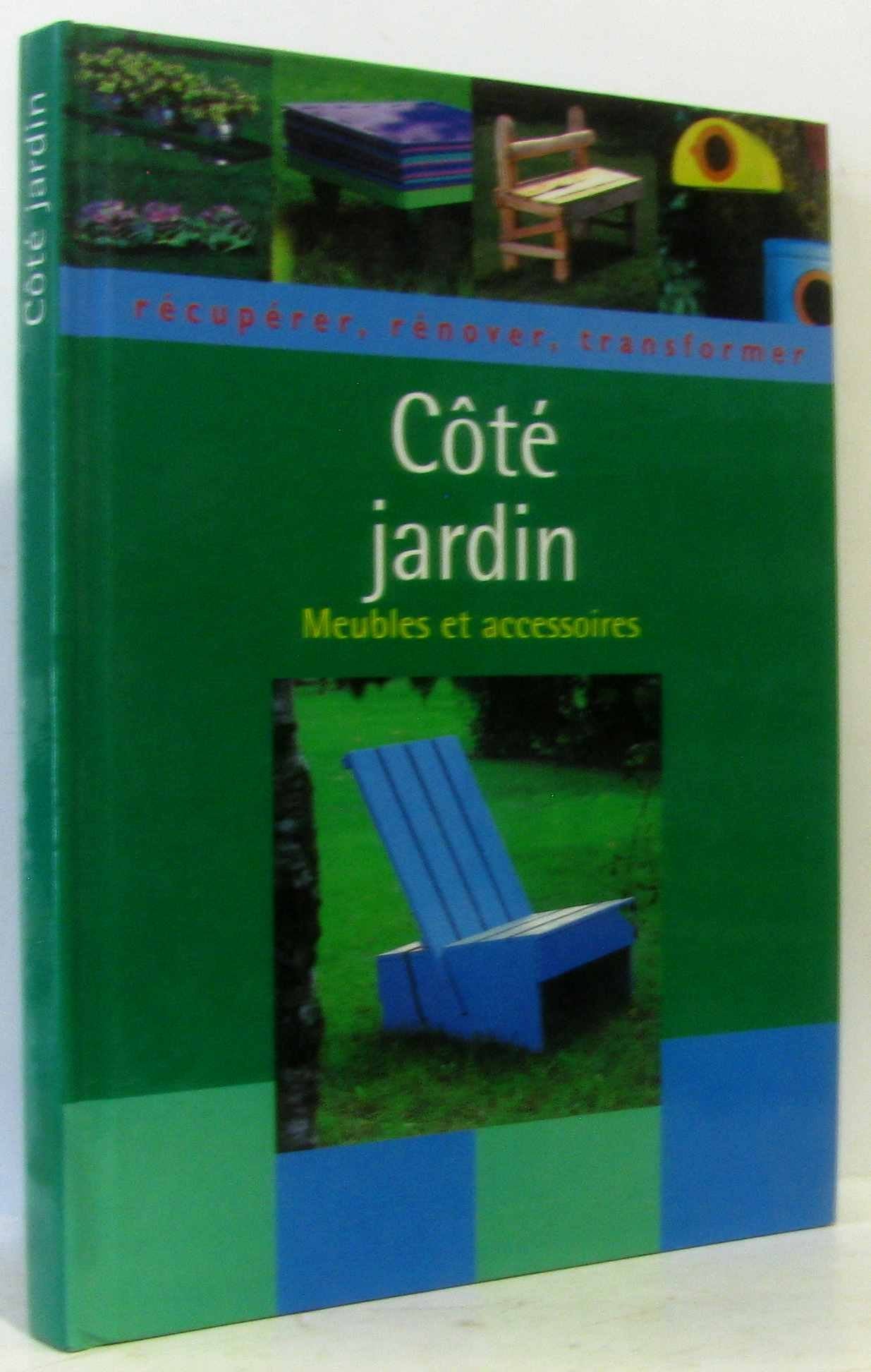 Côté jardin: Récupérer, rénover, transformer Books