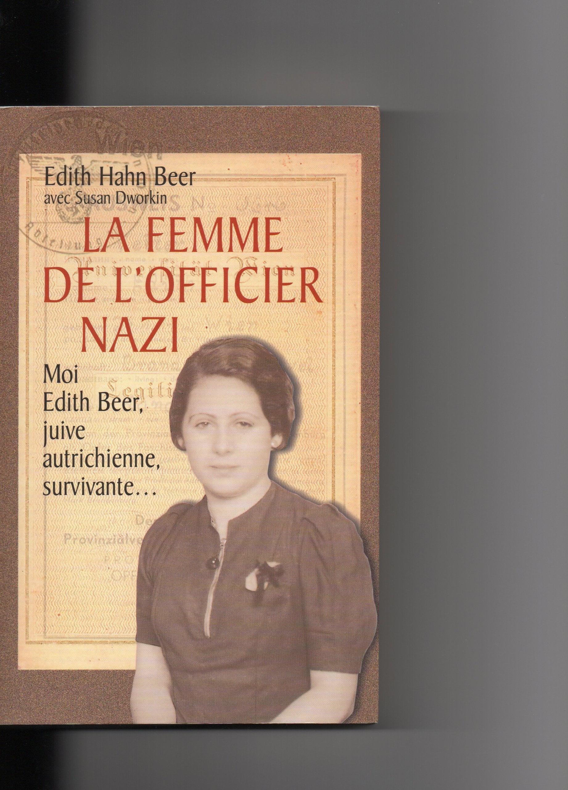 La femme de l'officier Nazi Moi Edith Beer, juive autrichienne, survivante… Books
