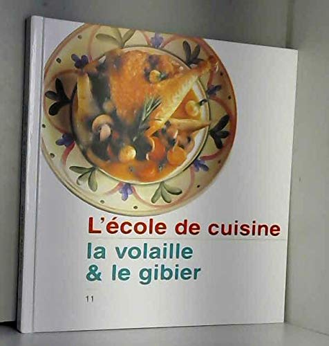 La volaille et le gibier (L'école de cuisine) book