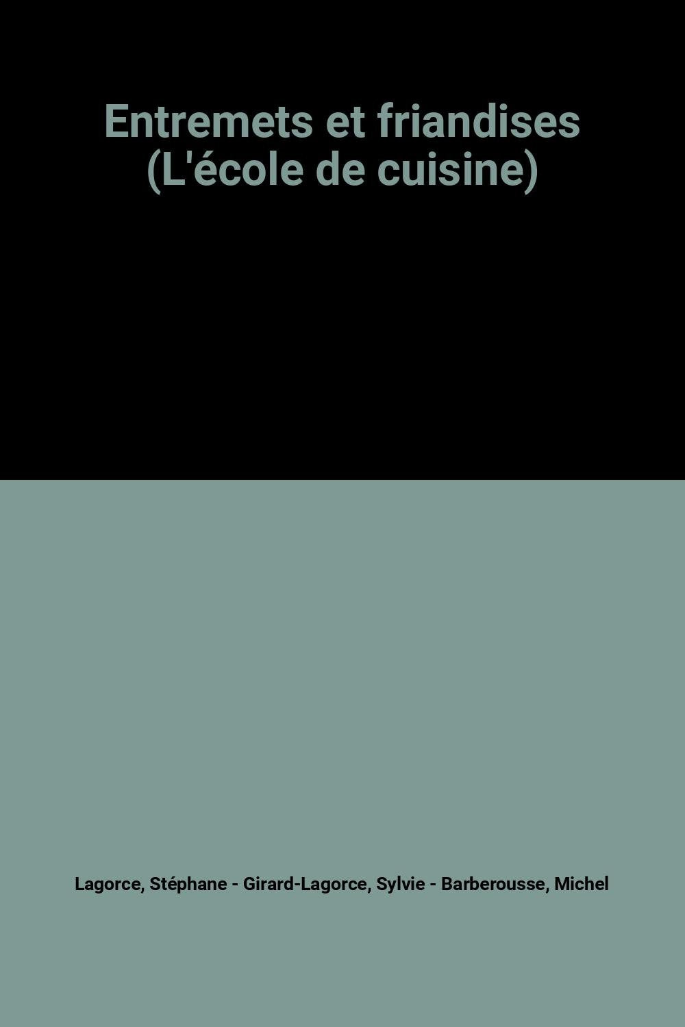 Entremets et friandises (L'école de cuisine) book
