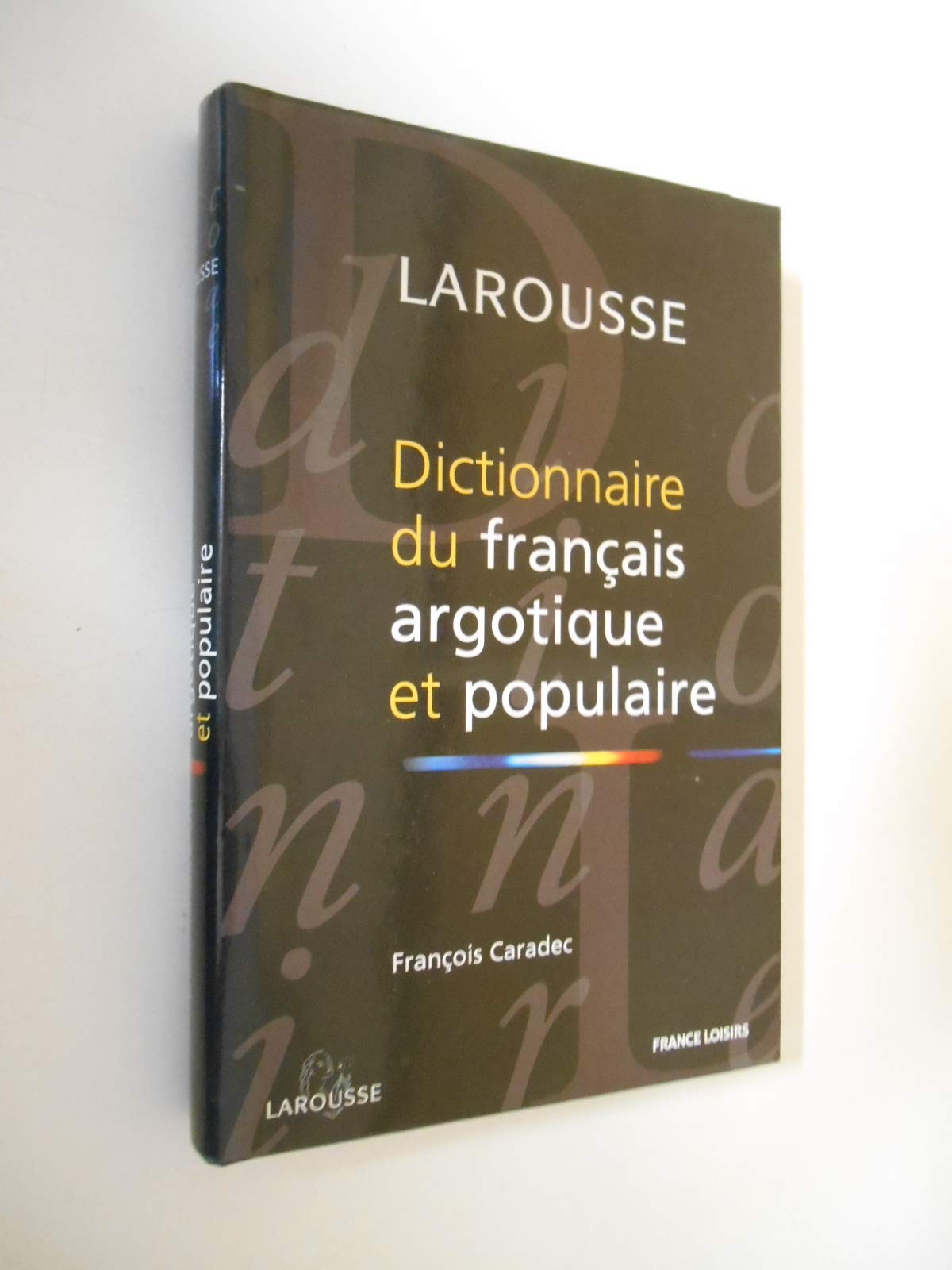 Dictionnaire du français argotique et populaire Books