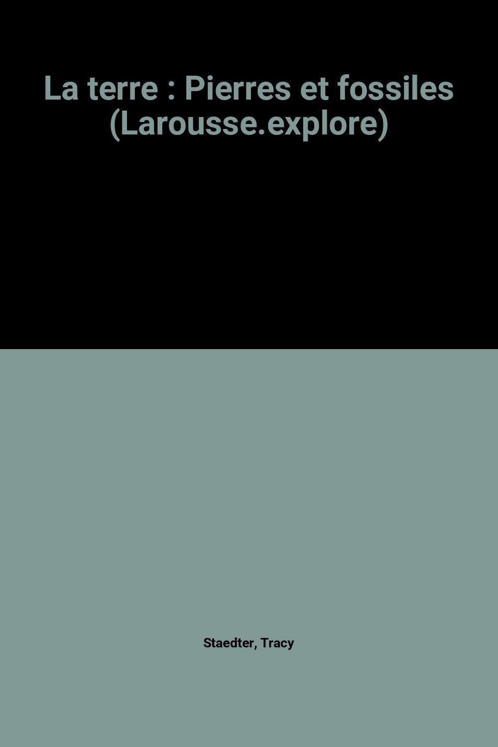 La terre : Pierres et fossiles (Larousse.explore) Books