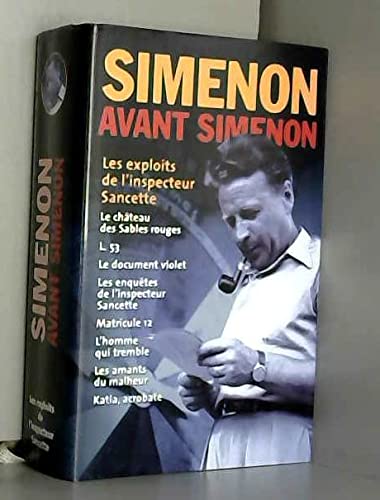 Les exploits de l'inspecteur Sancette (Simenon avant Simenon.) book