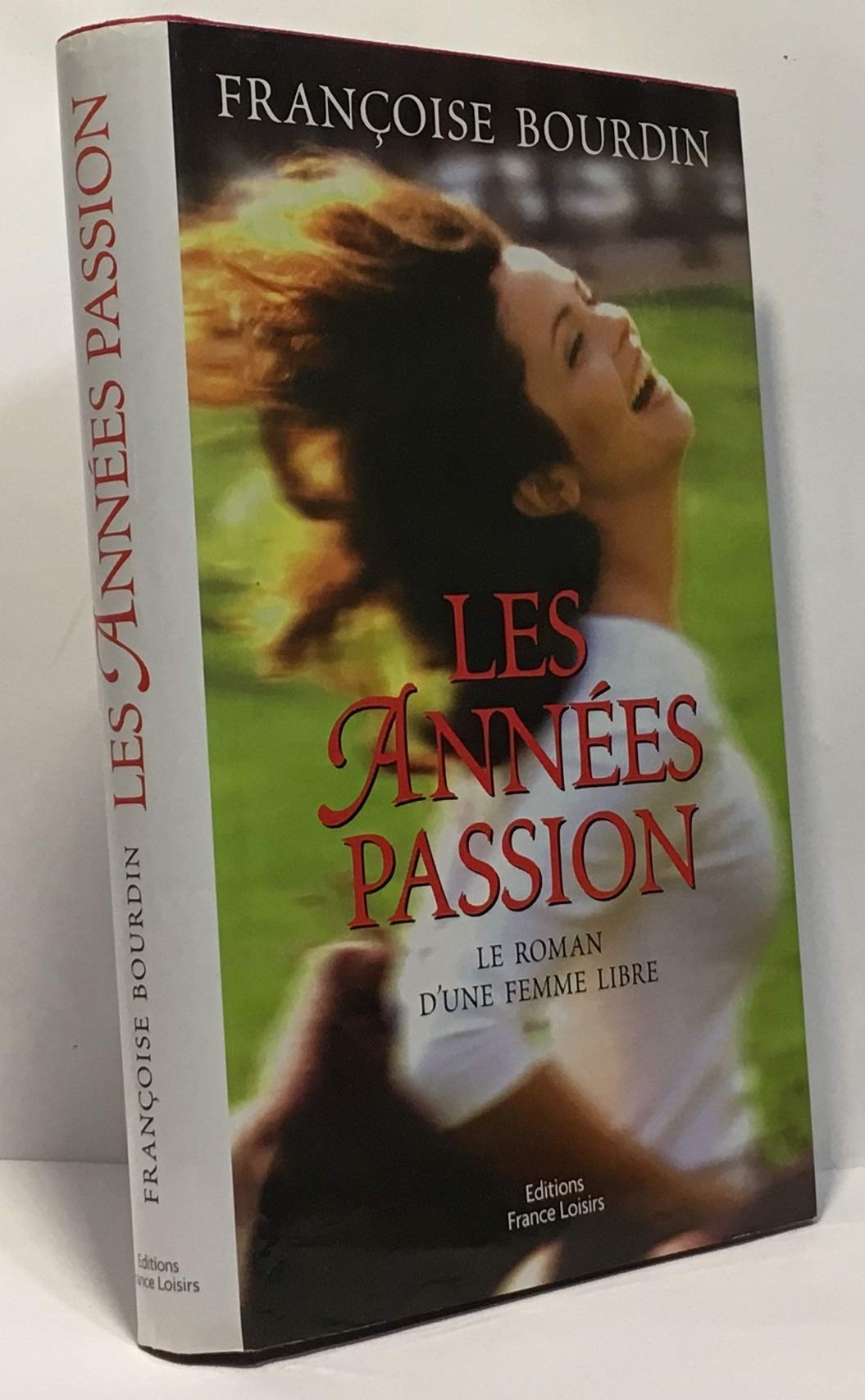 Les années passion: Le roman d'une femme libre Books
