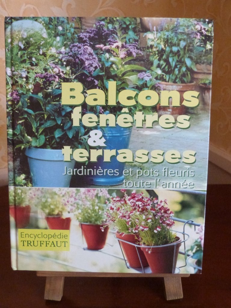 Balcons, fenêtres et terrasses : Encyclopédie Truffaut book