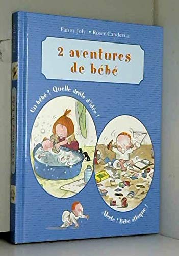2 aventures de bébé : Un bébé ? quelle drôle d'idée ! - Alerte ! Bébé attaque ! Books