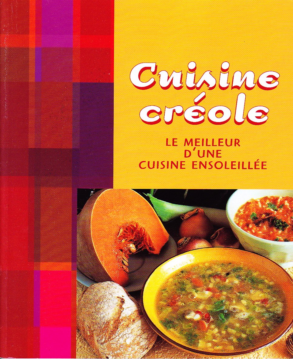 Cuisine créole - Le meilleur d'une cuisine ensoleillée book