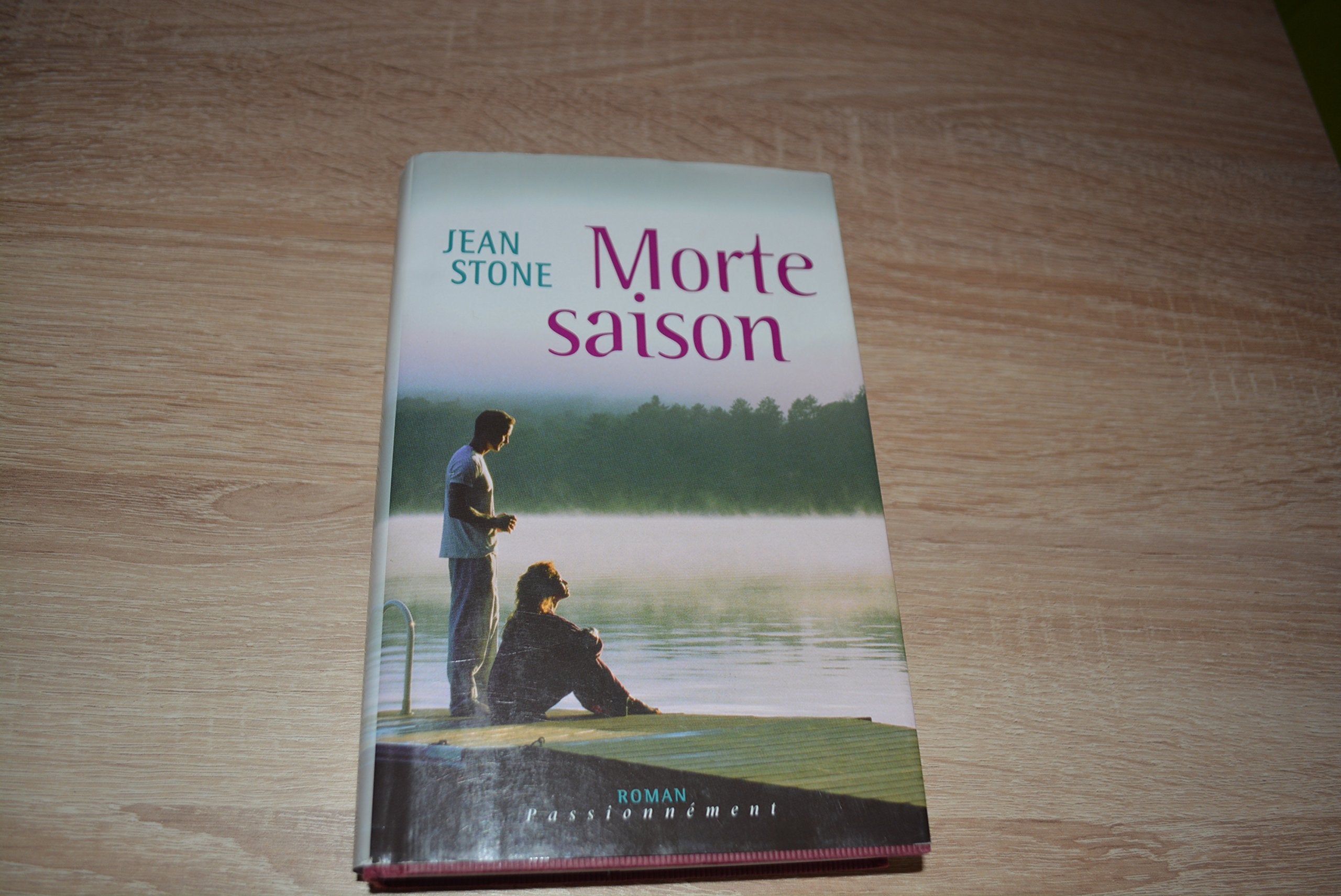 Morte saison (Passionnément) by Stone, Jean, Ranger, Lucie book