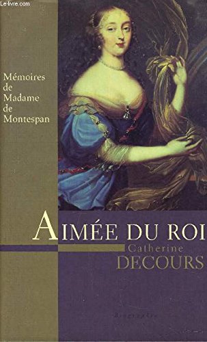 Aimée du roi : Mémoires de Françoise de Rochechouart de Mortemart, marquise de Montespan Books