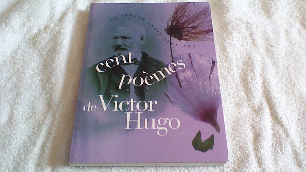 Les Cent plus beaux poèmes de Victor Hugo : Anthologie book
